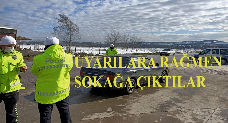 SOKAĞA ÇIKMA KISITLAMASI İHLAL EDEN KİŞİLERE CEZA YAĞDI