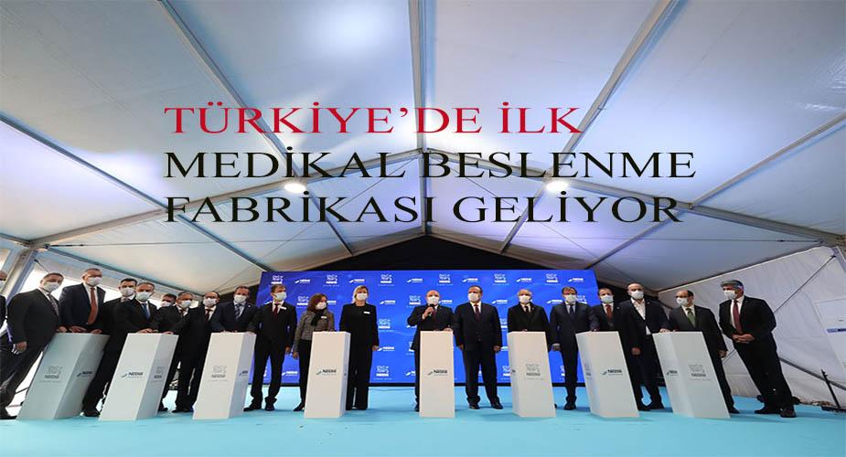 TÜRKİYE'DE BİR İLK! MEDİKAL BESLENME FABRİKASI GELİYOR