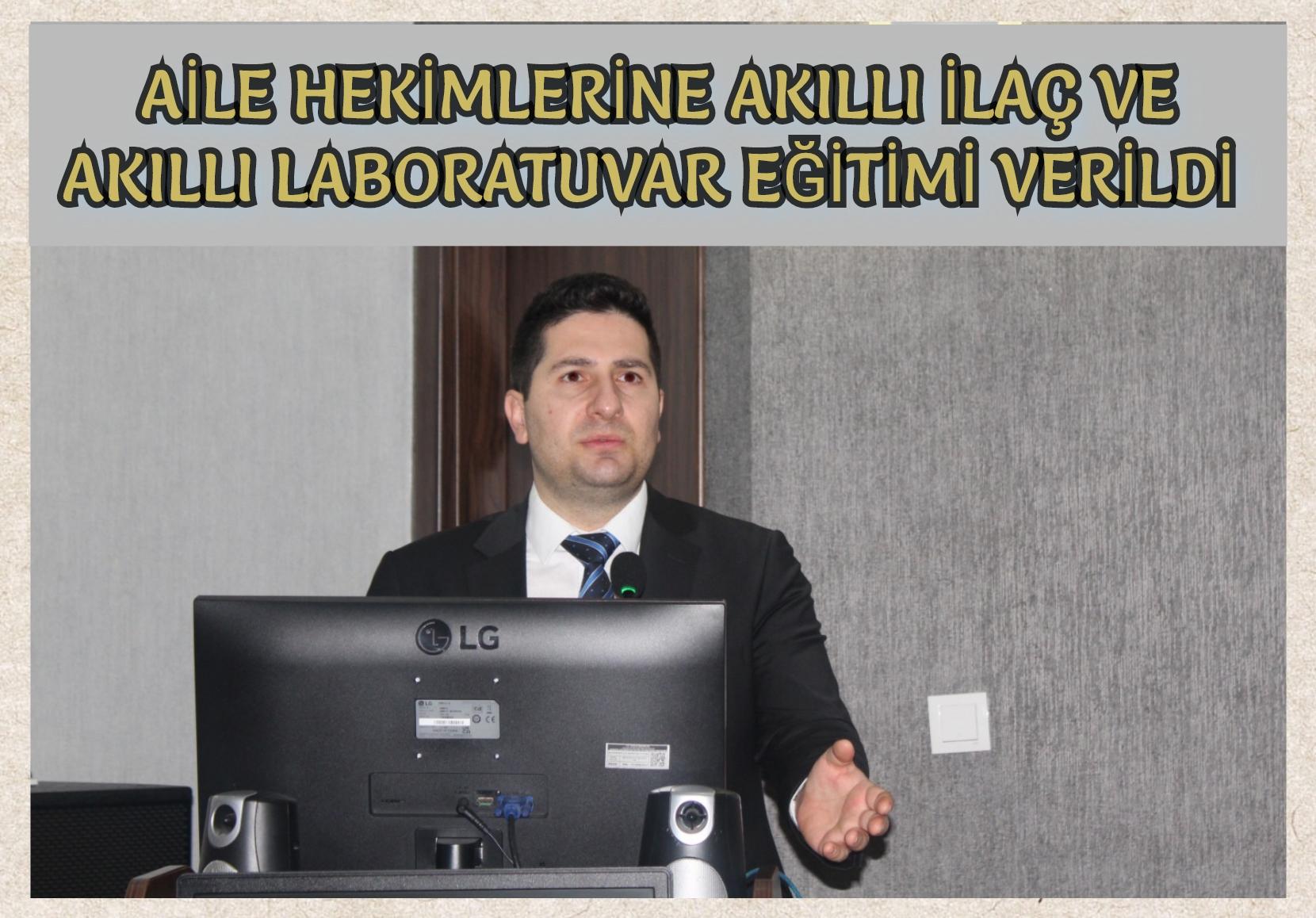 Aile hekimlerine akıllı ilaç ve akıllı laboratuvar eğitimi verildi