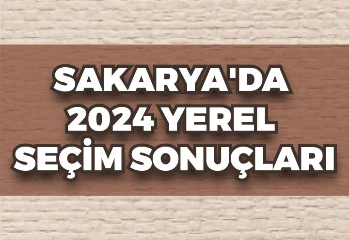 Sakarya'da seçimi kazanan belediye başkanları belli oldu  