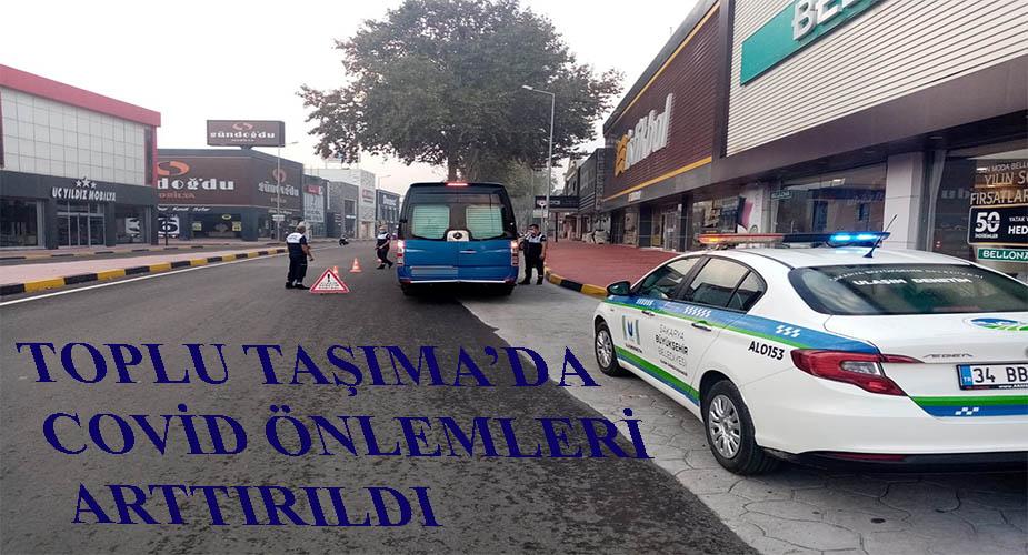 TOPLU TAŞIMA'DA COVİD DENETİMLERİ ARTTI