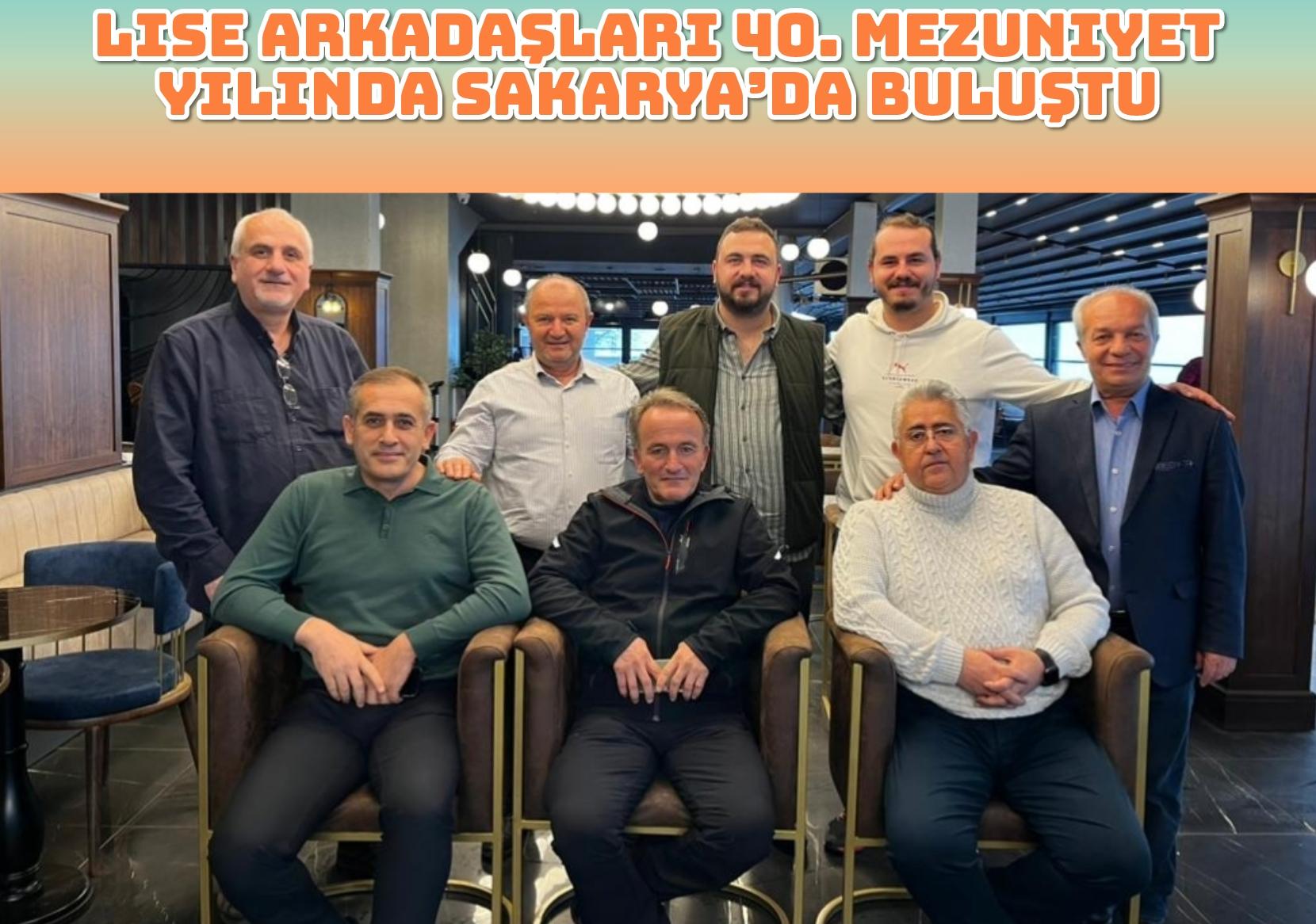 Lise Arkadaşları 40. Mezuniyet Yılında Sakarya’da Buluştu.