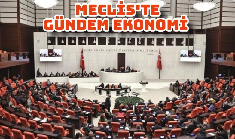 Meclis'te gündem ekonomi: 5 yıllık yol haritası görüşülecek