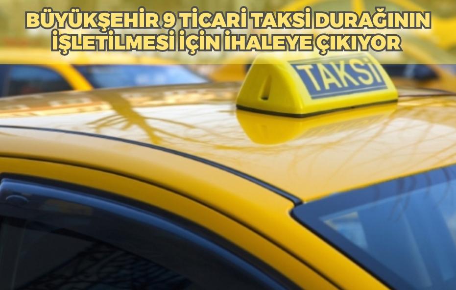 Büyükşehir 9 ticari taksi durağının işletilmesi için ihaleye çıkıyor