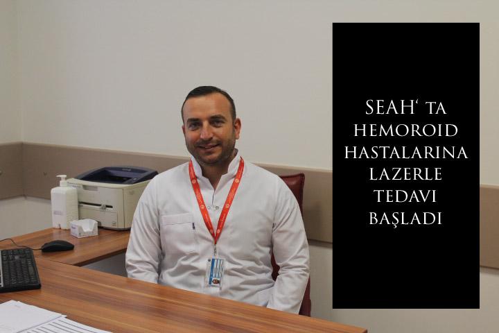SEAH‘ ta hemoroid hastalarına lazerle tedavi başladı