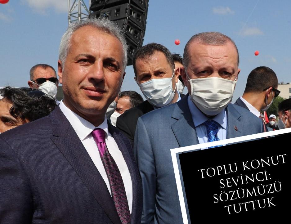 TOPLU KONUT SEVİNCİ: SÖZÜMÜZÜ TUTTUK 