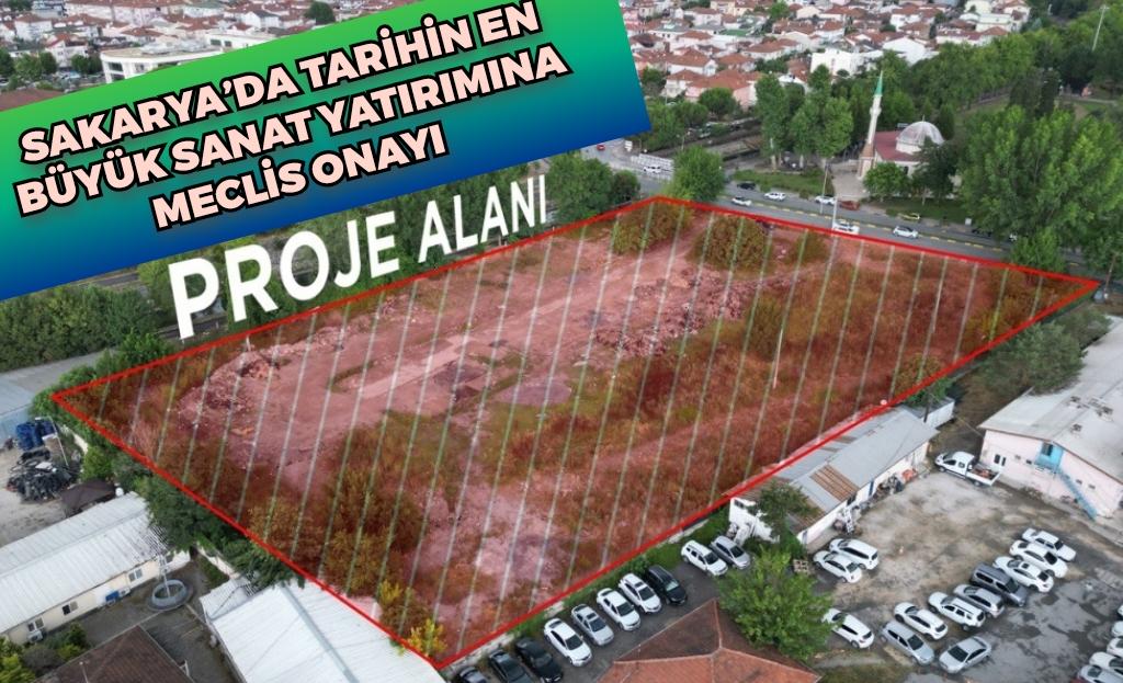 Müjdeyi Başkan Alemdar paylaşmıştı:  Sakarya’da tarihin en büyük sanat yatırımına meclis onayı