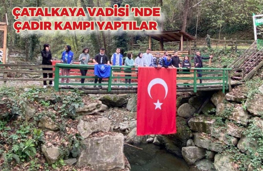 Çatalkaya Vadisi’nde çadır kampı yaptılar