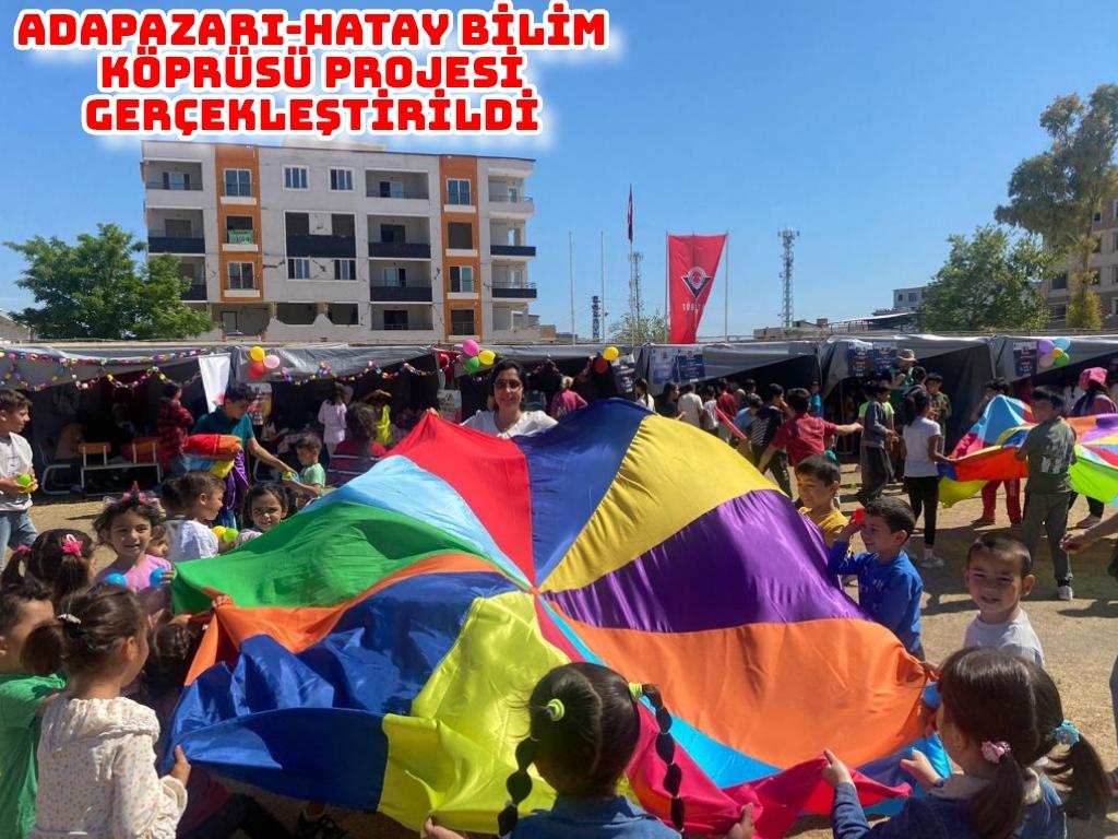 ADAPAZARI-HATAY BİLİM KÖPRÜSÜ PROJESİ GERÇEKLEŞTİRİLDİ