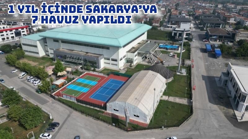 1 YIL İÇİNDE SAKARYA’YA 7 HAVUZ YAPILDI 