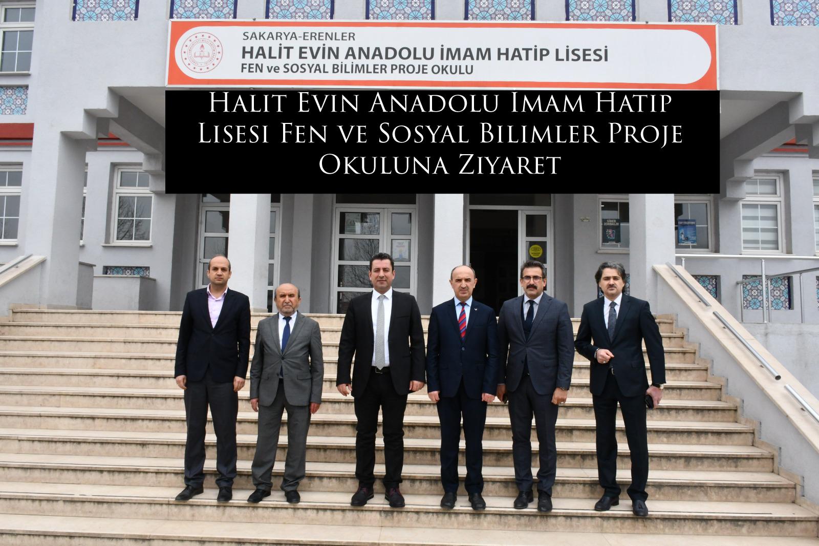 Halit Evin Anadolu İmam Hatip Lisesi Fen ve Sosyal Bilimler Proje Okuluna Ziyaret
