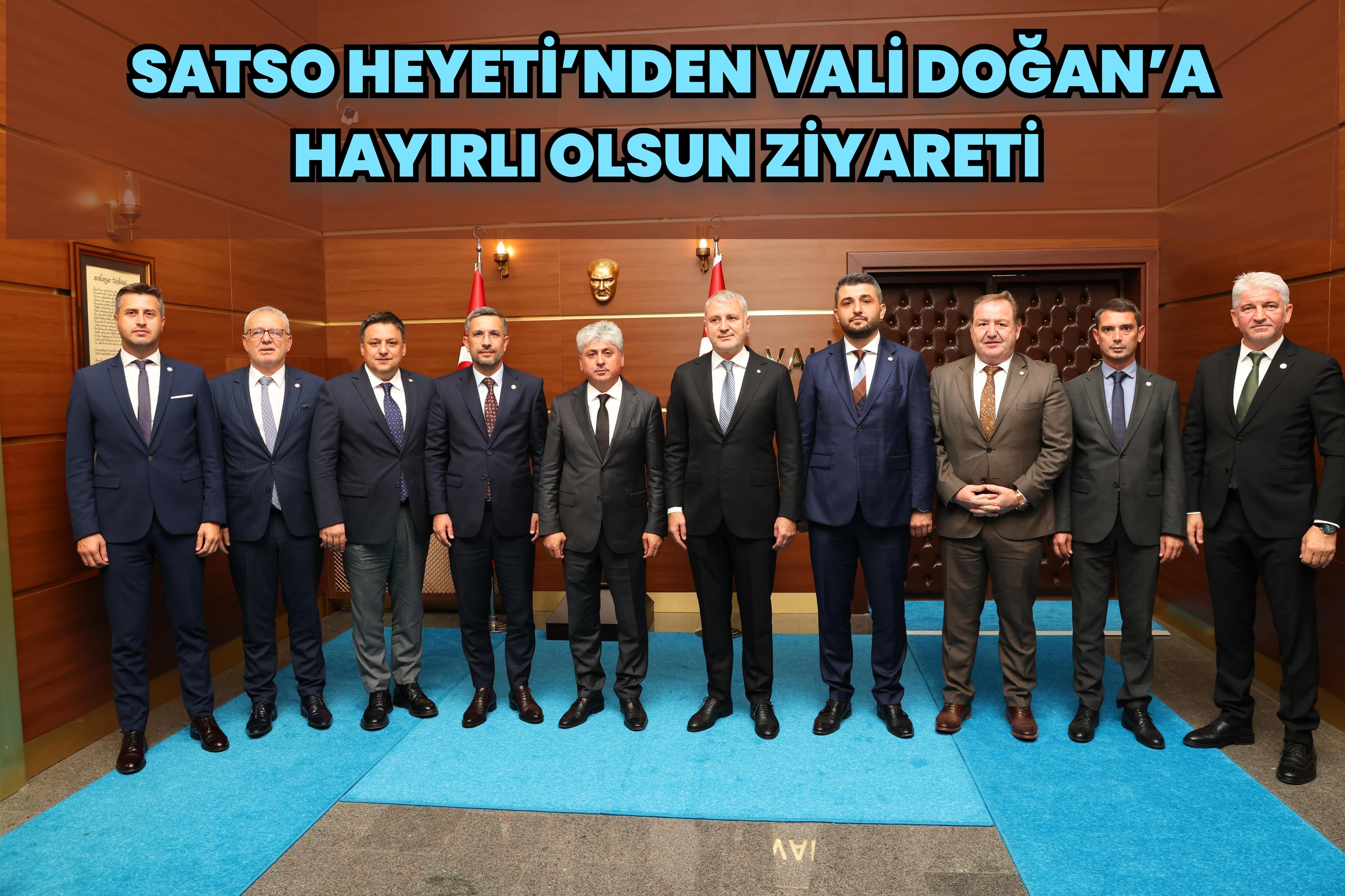 SATSO Heyeti’nden Vali Doğan’a Hayırlı Olsun Ziyareti