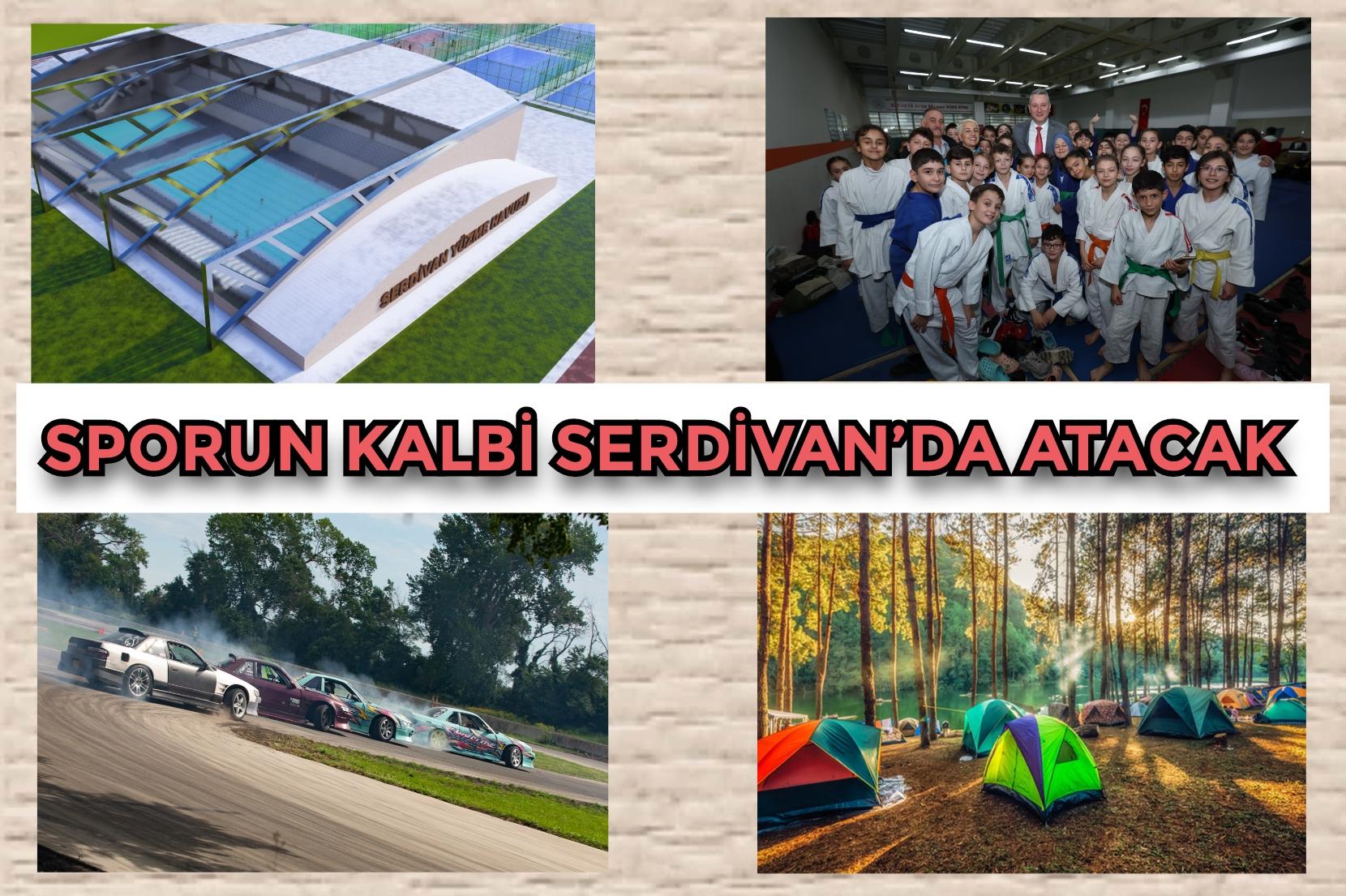 SPORUN KALBİ SERDİVAN’DA ATACAK 
