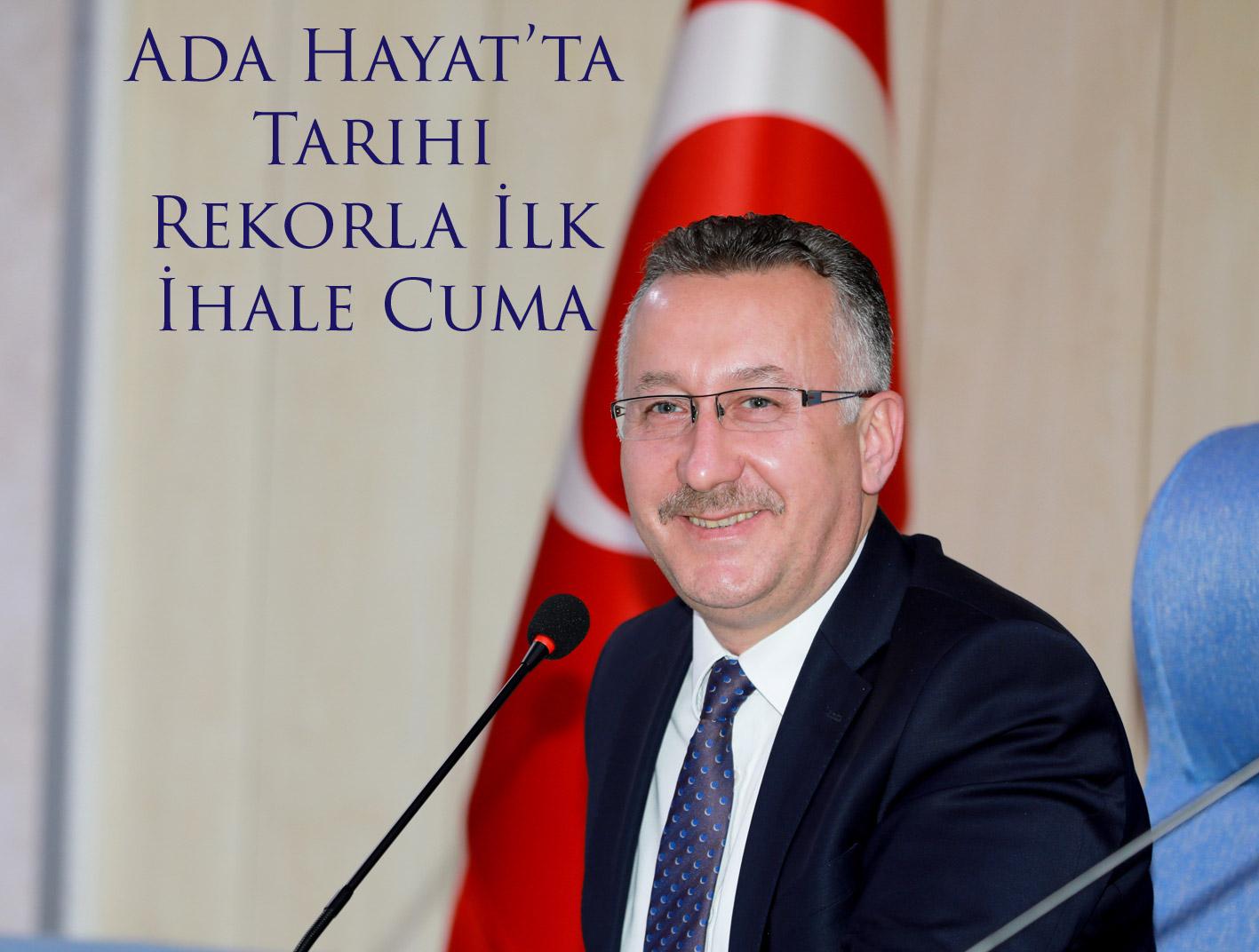 Ada Hayat’ta Tarihi Rekorla İlk İhale Cuma