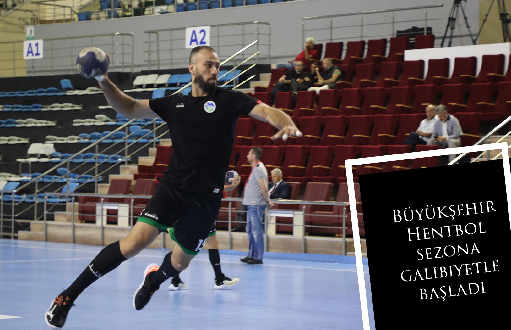Büyükşehir Hentbol sezona galibiyetle başladı