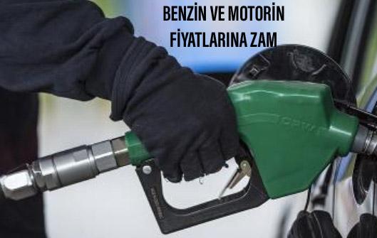 BENZİN VE MOTORİN FİYATLARINA ZAM