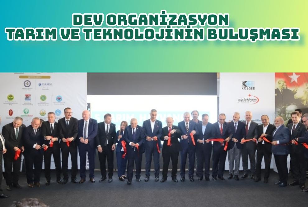 DEV ORGANİZASYON,  TARIM VE TEKNOLOJİNİN BULUŞMASI
