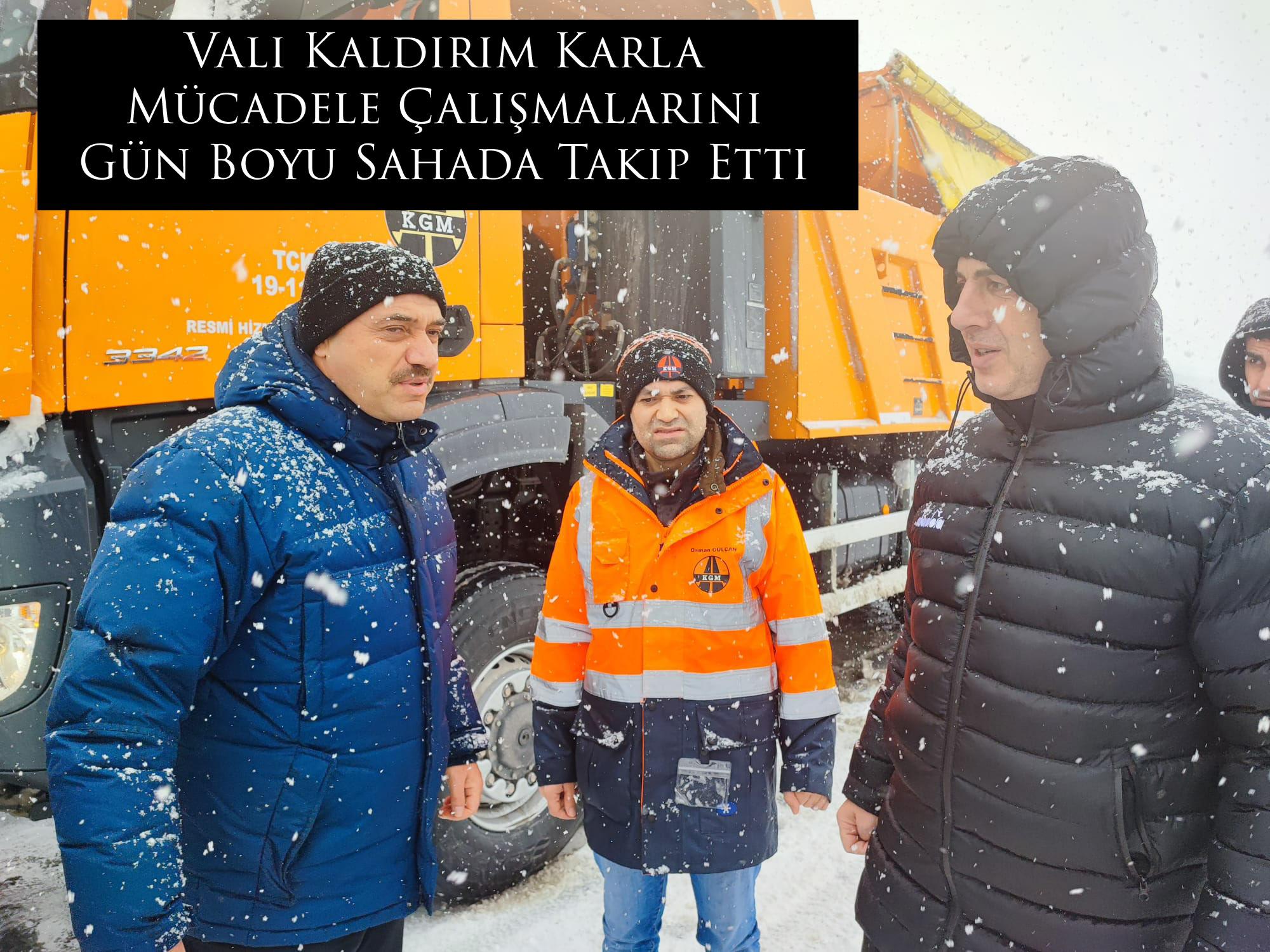 Vali Kaldırım Karla Mücadele Çalışmalarını Gün Boyu Sahada Takip Etti
