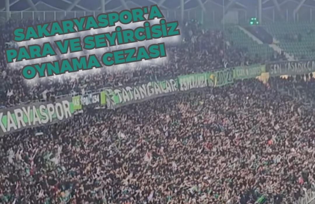 Sakaryaspor'a para ve seyircisiz oynama cezası 