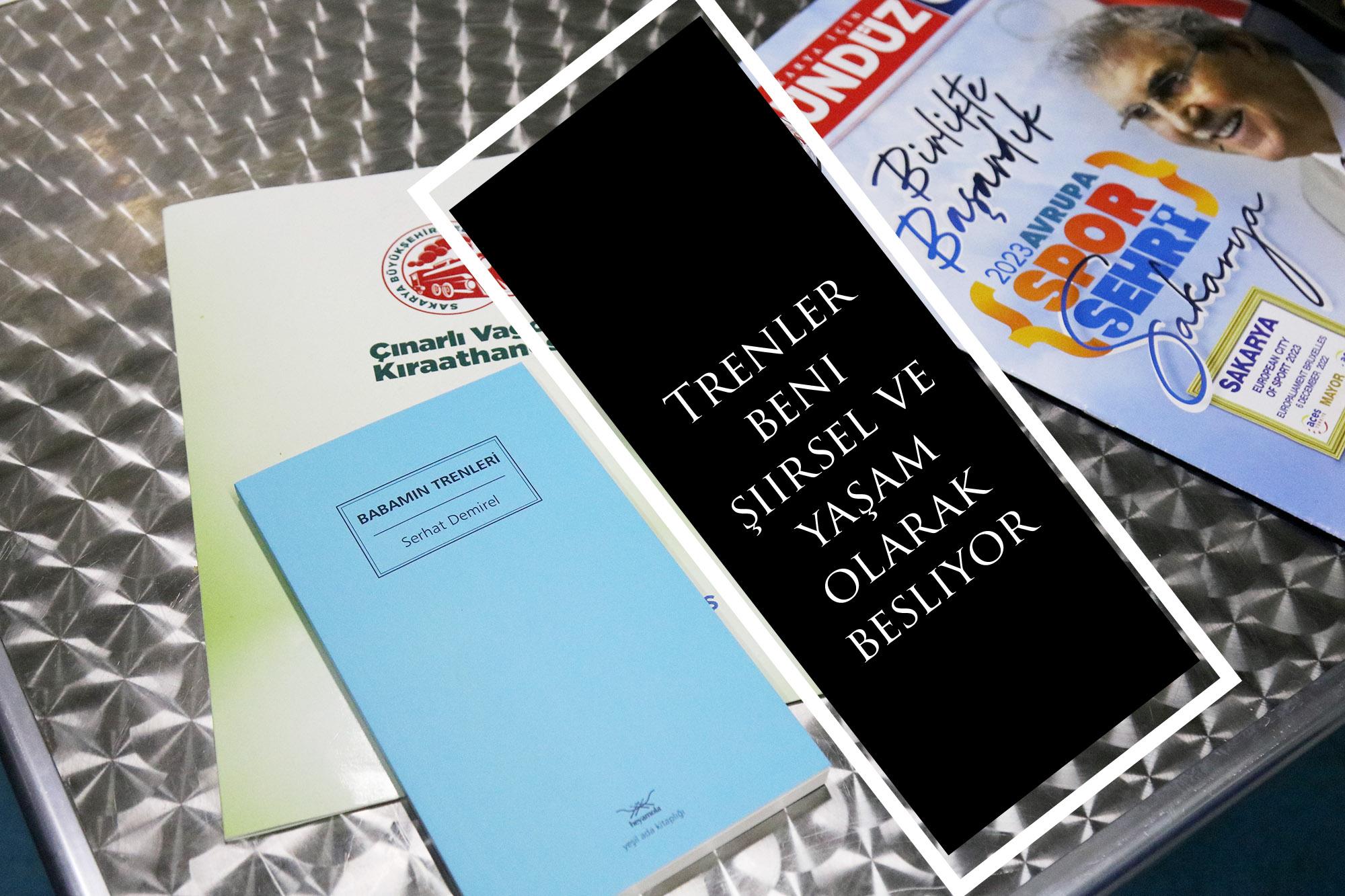Trenler beni şiirsel ve yaşam olarak besliyor
