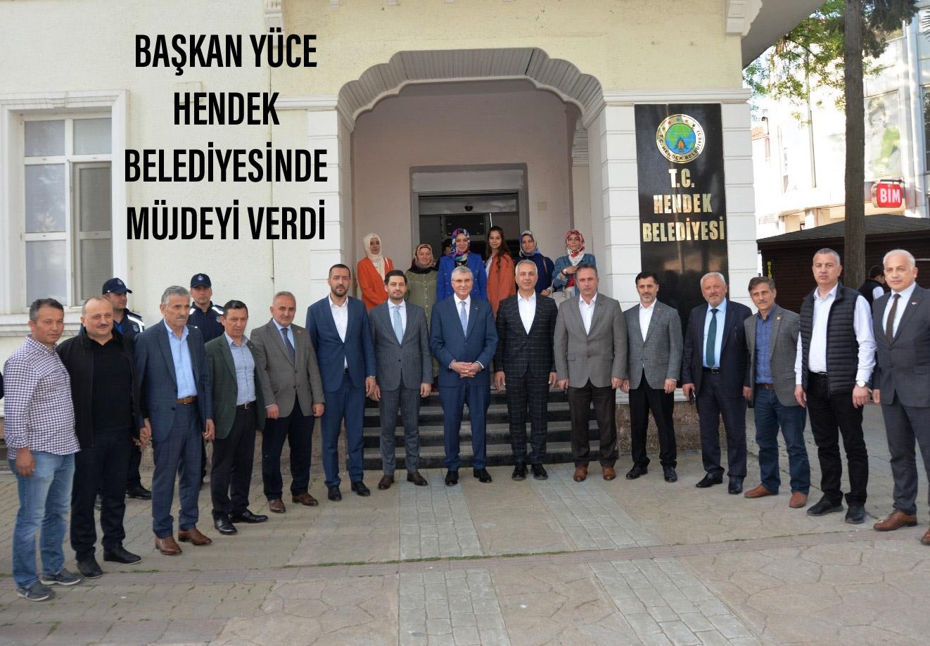 BAŞKAN YÜCE HENDEK BELEDİYESİNDE MÜJDEYİ VERDİ 