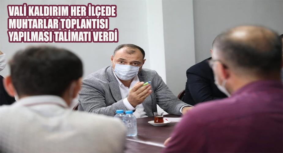 Vali Kaldırım Her İlçede Muhtarlar Toplantısı Yapılması Talimatı Verdi